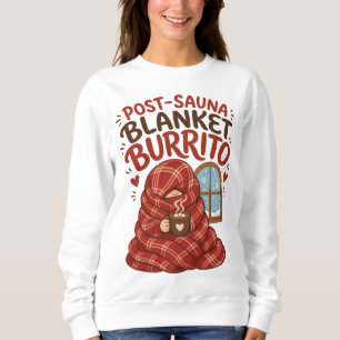 Post-Sauna-Decke-Burrito-Lustiger Cozy-Winter-Tee Sweatshirt