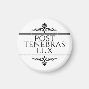 Post Tenebras Lux Magnet