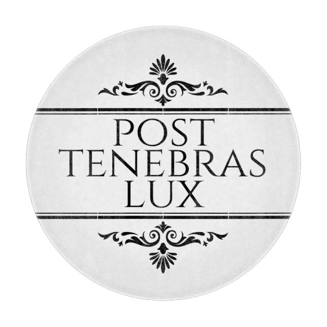 Post Tenebras Lux Schneidebrett (Vorderseite)