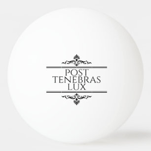 Post Tenebras Lux Tischtennisball