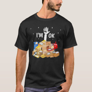 Postal Worker I'm Ok Mail Carrier Postman T-Shirt