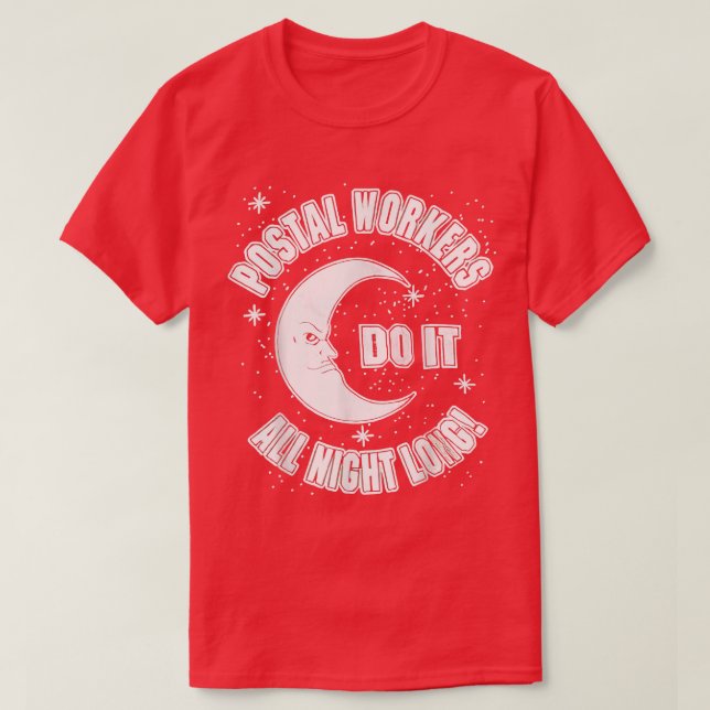 Postarbeiter machen das die ganze Nacht lang T-Shirt (Design vorne)