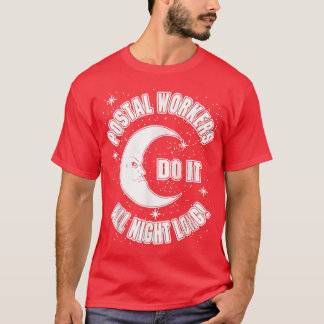 Postarbeiter machen das die ganze Nacht lang T-Shirt