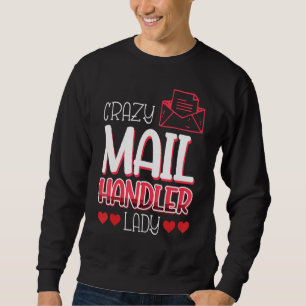 Postbearbeiter Jobkollege und Mitarbeiter verrückt Sweatshirt