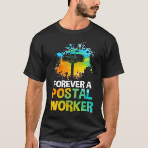 Postbote Postman Mailman Forever A Postwork T-Shirt