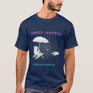 Posteingang vernachlässigt, Stress minimiert T-Shirt