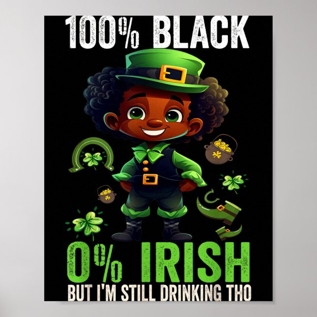 Poster 0% Irish 100% Black -funny St. Patricks Day Black  (Devant)