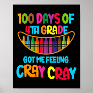 Poster 100 Jours De 4E Année M'Ont Fait Sentir Cray Cray