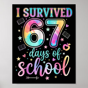 Poster 100 jours d'école j'ai survécu 67 jours d'école Te
