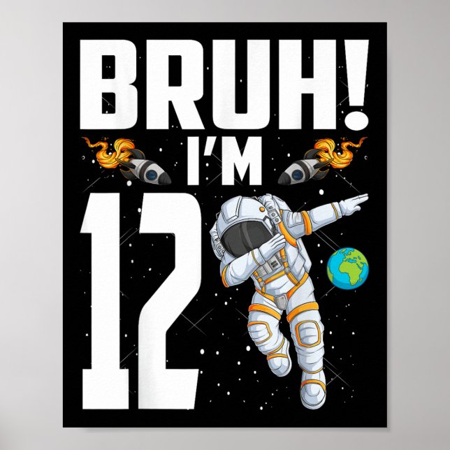 Poster 12e anniversaire Astronaut Bruh Im 12 ans naissanc (Devant)