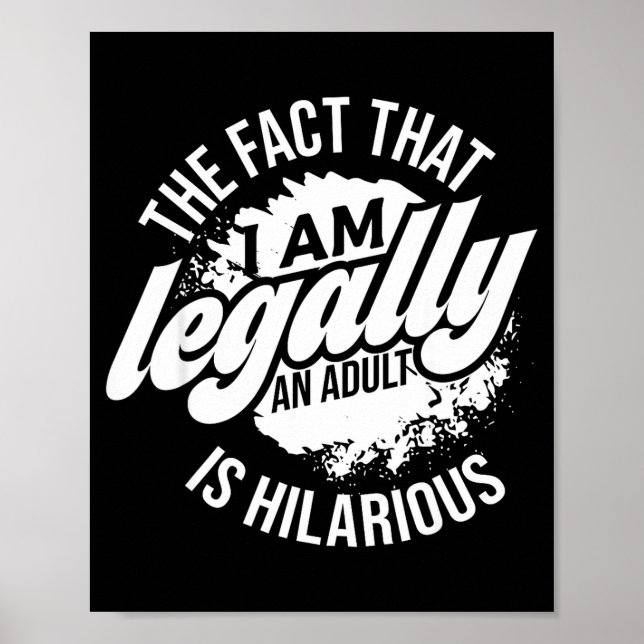 Poster 18th Birthday I'm Legally An Adult Is Hilarious Fu (Devant)
