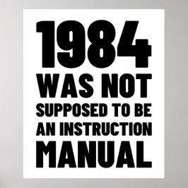 Poster 1984 N'était pas censé être un manuel d'instructio