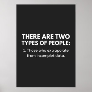 Poster 1. Those who extrpolate from incomplet data