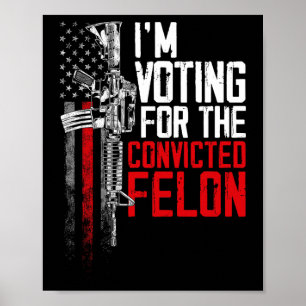 Poster 2024 Condamné Felon - Je vote Condamné Felon