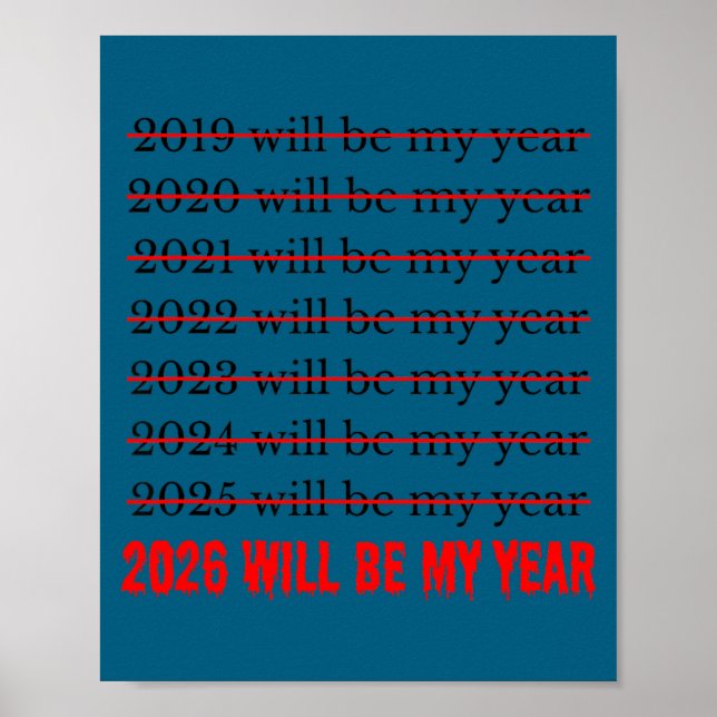 Poster 2026 Will Be My Year Funny Humor New Year Quote  (Devant)