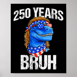 Poster 250 Ans Bruh 4 Juillet Trex Dinosaure 250e Anniver
