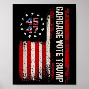 Poster 45 47 Élection Trump 2024 Drapeau américain Ordure