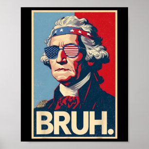 Poster 4 juillet 2025 George Washington Bruh. Partie de m