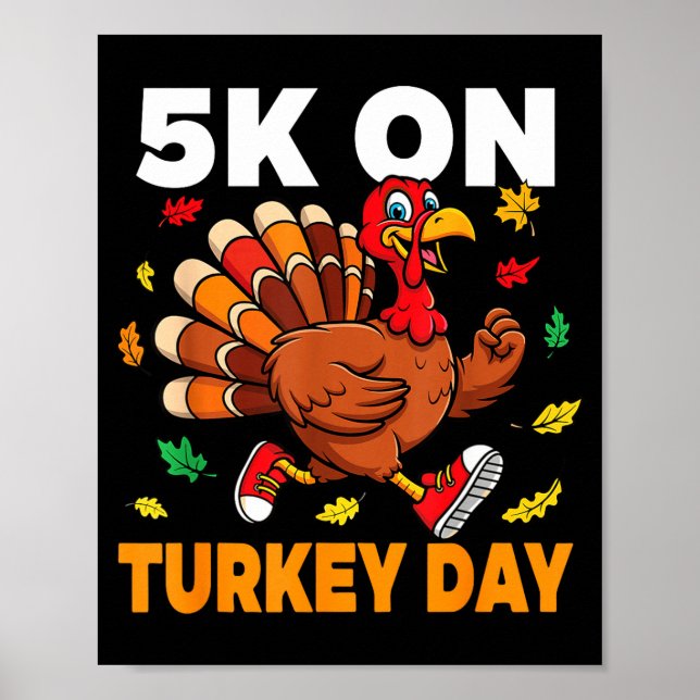 Poster 5k On Turkey Day Funny Running Thanksgiving Turkey (Devant)