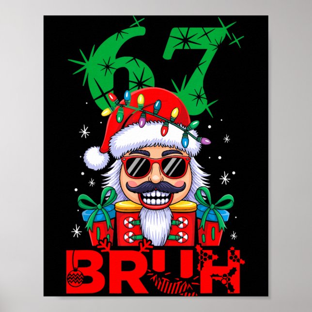 Poster 67 Christmas Nutcracker Bruh 6 7 Funny Christmas 6 (Devant)