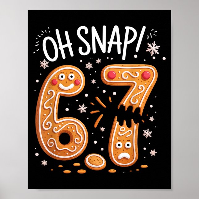 Poster 67 Christmas Oh Snap Gingerbreadman 6 7 Meme Xmas  (Devant)