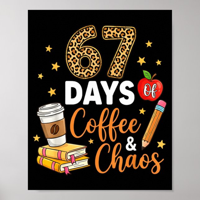 Poster 67 Days Of Coffee &amp; Chaos - 67th Day Of School (Devant)