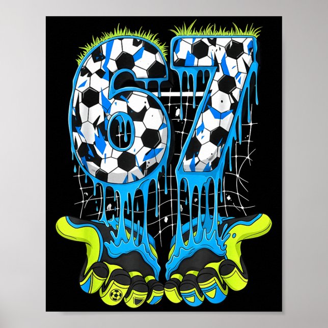 Poster 67 Drip Soccer Gen Alpha Slang Six Seven Meme  (Devant)