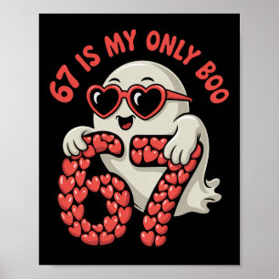 Poster 67 est ma seule boo drôle valentine single 67 mème