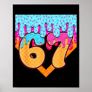 Poster 67 Glace Dégoulinante Mème Six Sept Argot Gen Alph