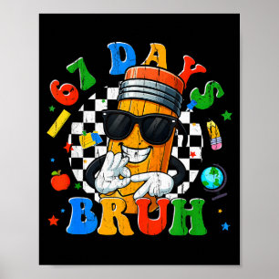 Poster 67 jours bruh, j'ai survécu 67 jours d'école, drôl