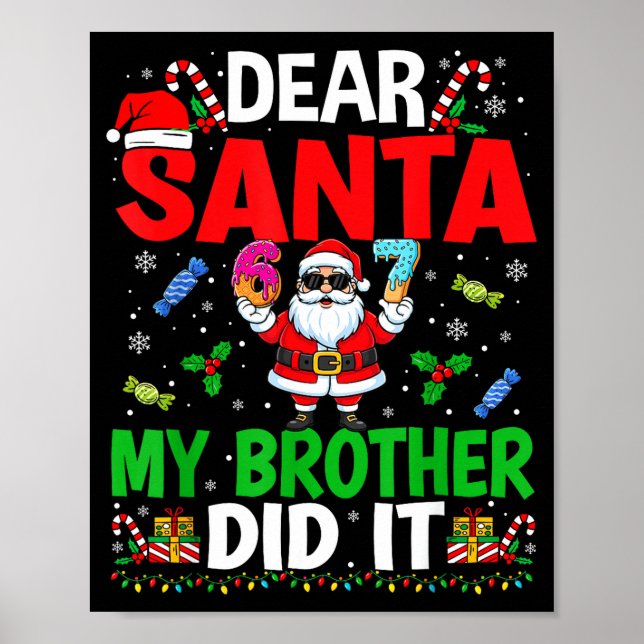 Poster 67 Meme Dear Santa My Brother Did It Funny Christm (Devant)