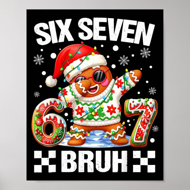 Poster 67 Six Seven Bruh Christmas 6 7 Meme Funny Gingerb (Devant)