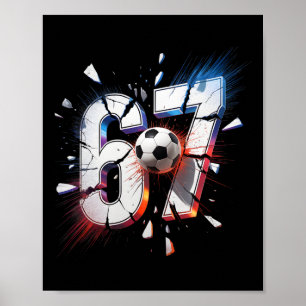 Poster 67 Soccer Six Seven 6 7 Mème 67 