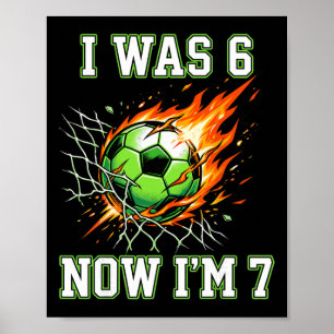 Poster 6 7 J'étais 6 Maintenant j'ai 7 Ans Foot Soccer An