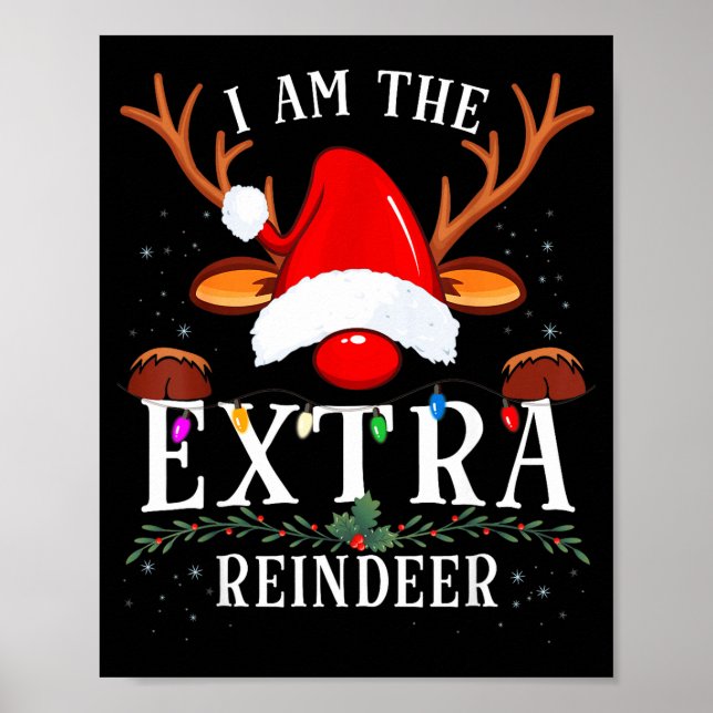 Poster 99 I Am The Extra Reindeer Christmas Family Uni-ad (Devant)