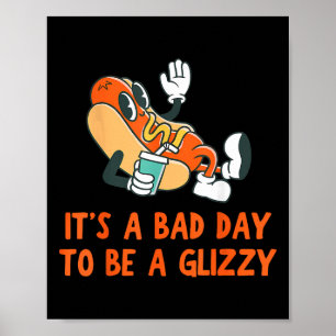 Poster A Bad Day To Be A Glizzy 4th Of July Hot Dog Lover