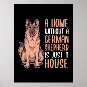 Poster A Home Without A German Shepherd Is A Home