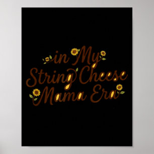 Poster à l'ère de ma mère String Cheese maman drôle femme