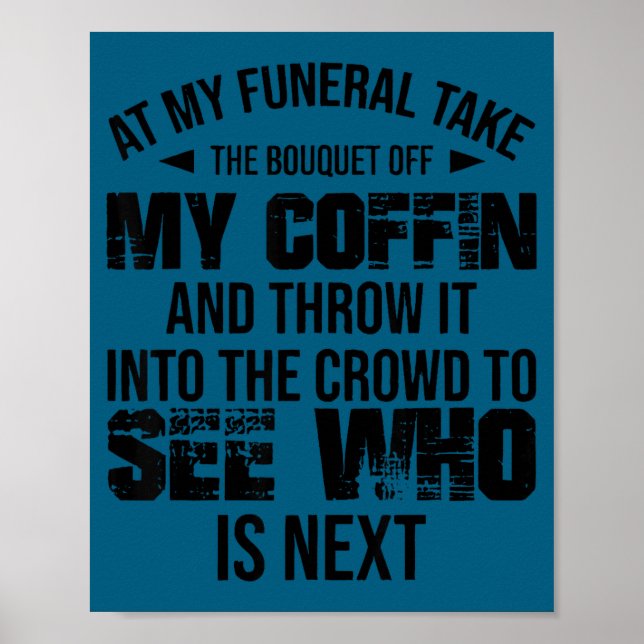 Poster À mes funérailles, prenez le bouquet et jetez-le d (Devant)