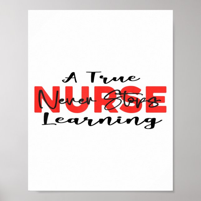 Poster A True Nurse Never Stops Learning Quote Nursing Mo (Devant)