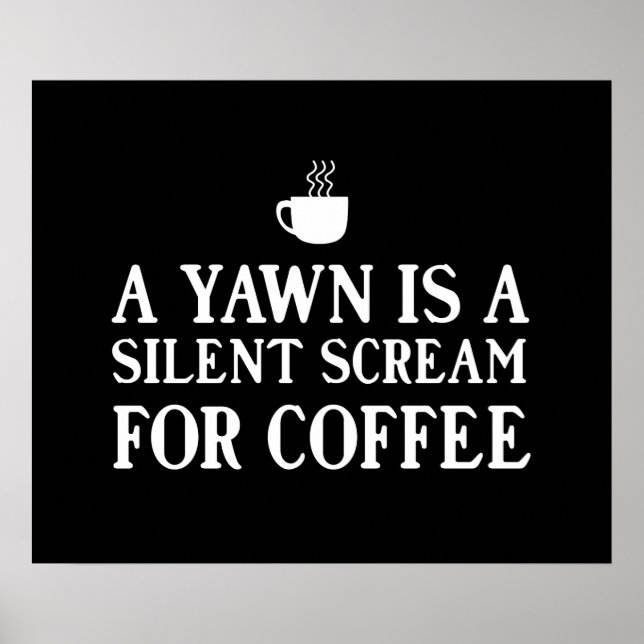 Poster A Yawn est un cri silencieux pour le café (Devant)