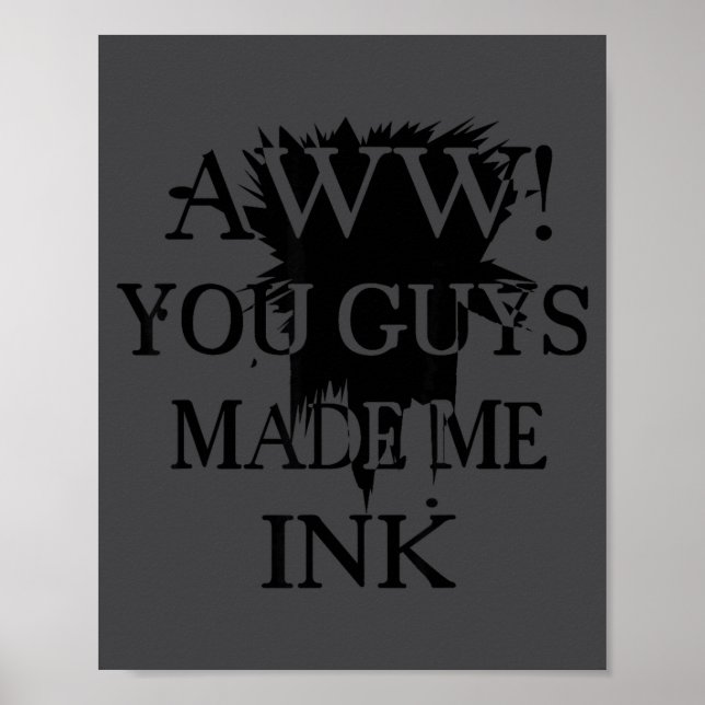 Poster Aawww! You Guys Made Me Ink Funny Quotes S  (Devant)