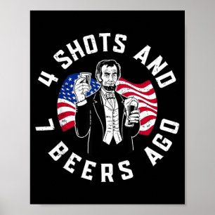 Poster Abraham Lincoln il y a 4 shots et 7 bières à boire
