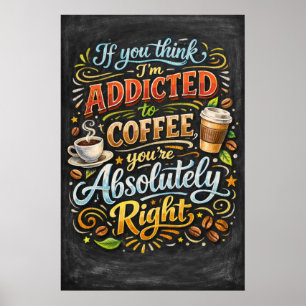 Poster Accro au café, absolument ! Typographie artistique