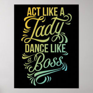 Poster Acte comme Madame Dance Like un danseur du patron