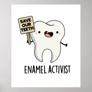 Poster Activiste Enamel Funny Dental Tooth Pun