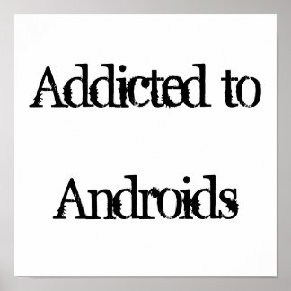 Poster Addicité aux Androïdes