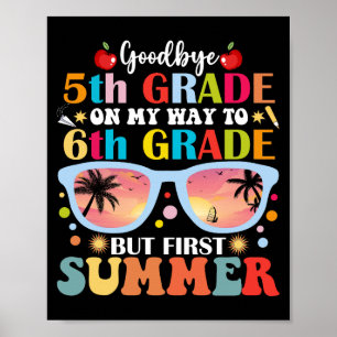 Poster Adieu 5e année Bonjour 6e année mais premier été
