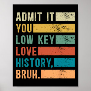 Poster Admettez-le, vous aimez secrètement l'histoire, me