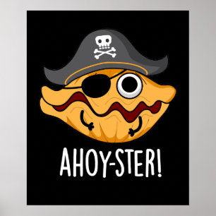 Poster Ahoy ster Funny Pirate Oyster Pun Dark BG